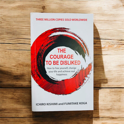 The Courage To Be Disliked