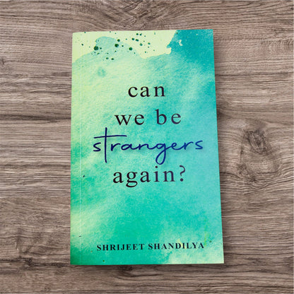 Can We Be Strangers Again