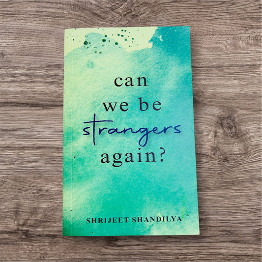 Can We Be Strangers Again